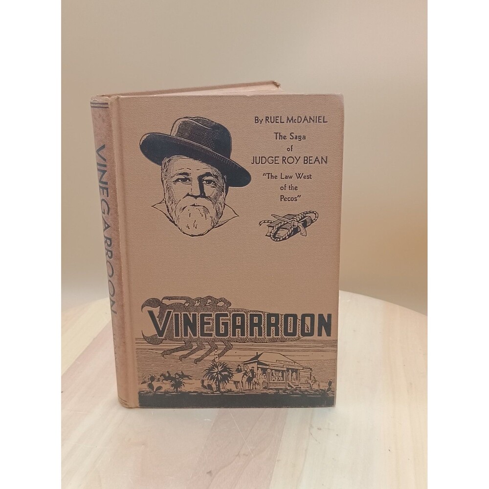 Vinegarroon: The Saga of Judge Roy Bean, Ruel McDaniel 1936 HC